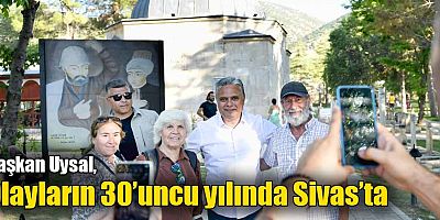Başkan Uysal, olayların 30’uncu yılında Sivas’ta