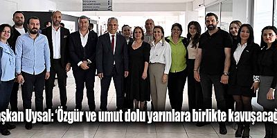 Başkan Uysal, ‘Özgür ve umut dolu yarınlara birlikte kavuşacağız’