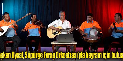 Başkan Uysal, Süpürge Faraş Orkestrası’yla bayram için buluştu