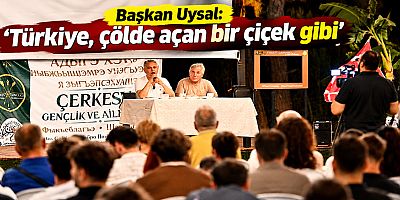 Başkan Uysal: ‘Türkiye, çölde açan bir çiçek gibi’