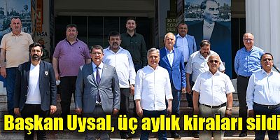Başkan Uysal, üç aylık kiraları sildi