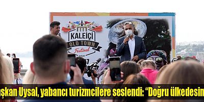 Başkan Uysal, yabancı turizmcilere seslendi: “Doğru ülkedesiniz”
