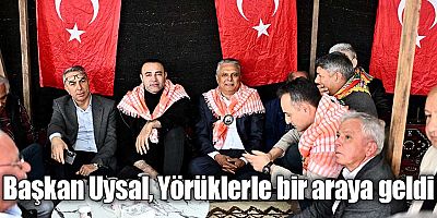 Başkan Uysal, Yörüklerle bir araya geldi