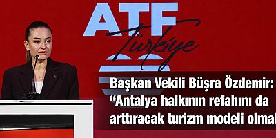 Başkan Vekili Büşra Özdemir: “Antalya halkının refahını da arttıracak turizm modeli olmalı” 