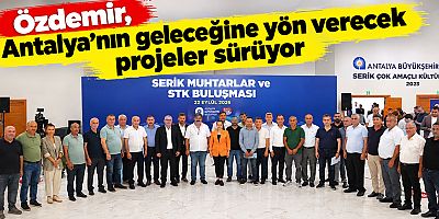 Başkan Vekili Büşra Özdemir Serik’te muhtarlarla buluştu
