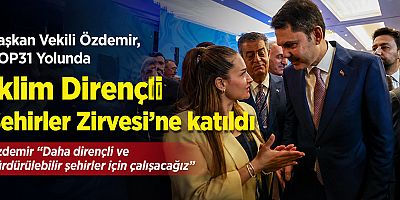 Başkan Vekili Özdemir, COP31 Yolunda İklim Dirençli Şehirler Zirvesi’ne katıldı