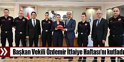 Başkan Vekili Özdemir İtfaiye Haftası’nı kutladı