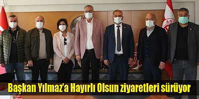 Başkan Yılmaz’a Hayırlı Olsun ziyaretleri sürüyor