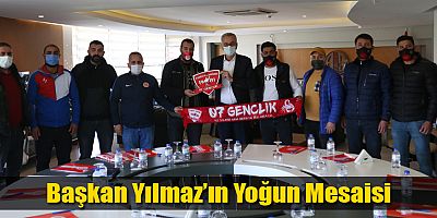 Başkan Yılmaz’ın Yoğun Mesaisi