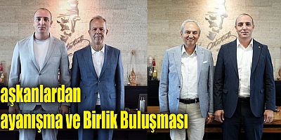 Başkanlardan dayanışma ve birlik buluşması