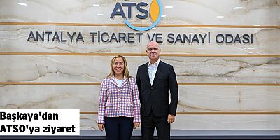 Başkaya'dan ATSO'ya ziyaret