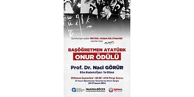 Başöğretmen Atatürk Onur Ödülü Prof. Dr. Naci Görür’e verilecek