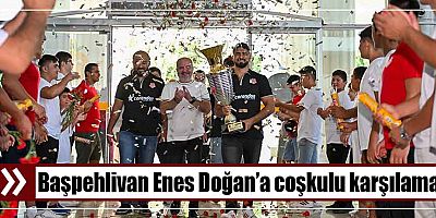 Başpehlivan Enes Doğan’a coşkulu karşılama