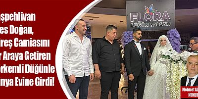 Başpehlivan Enes Doğan, Güreş Camiasını Bir Araya Getiren Görkemli Düğünle Dünya Evine Girdi!