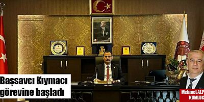 Başsavcı Kıymacı görevine başladı