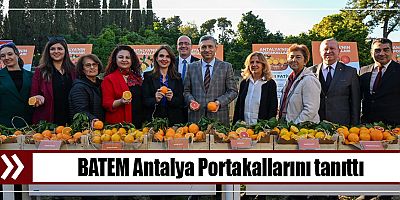 BATEM Antalya Portakallarını tanıttı