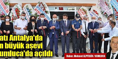 Batı Antalya'da en büyük aşevi Kumluca'da açıldı