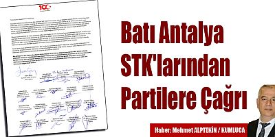 Batı Antalya STK'larından Partilere Çağrı