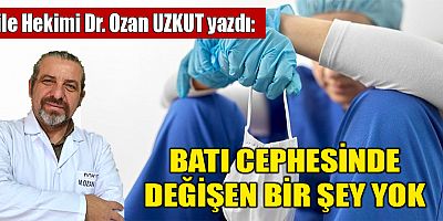 BATI CEPHESİNDE DEĞİŞEN BİR ŞEY YOK