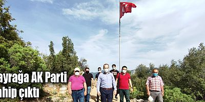 Bayrağa AK Parti sahip çıktı