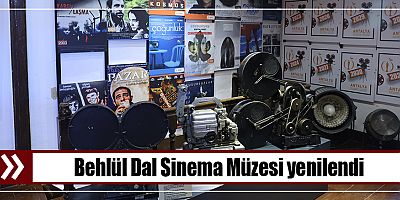 Behlül Dal Sinema Müzesi yenilendi