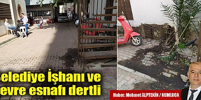 Belediye İşhanı ve çevre esnafı dertli