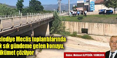 Belediye Meclis toplantılarında sık sık gündeme gelen konuyu
