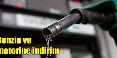 Benzin ve motorine indirim