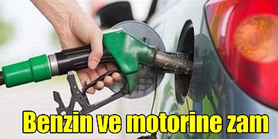 Benzin ve motorine zam