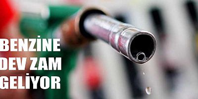 Benzine dev zam geliyor