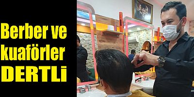 Berber ve kuaförler dertli