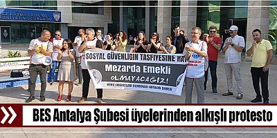 BES Antalya Şubesi üyelerinden alkışlı protesto