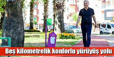 Beş kilometrelik konforlu yürüyüş yolu