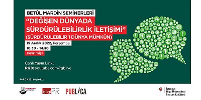 'Betûl Mardin Seminerleri’nde bu yıl sürdürülebilirliğin iletişimi tartışılacak
