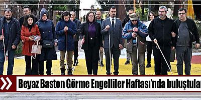 Beyaz Baston Görme Engelliler Haftası’nda buluştular