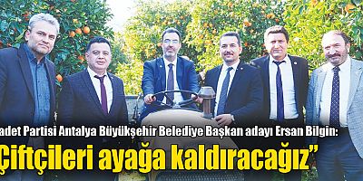 Bilgin: “Çiftçileri ayağa kaldıracağız”