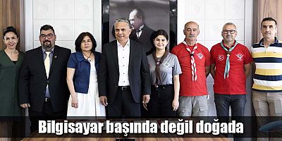 Bilgisayar başında değil doğada