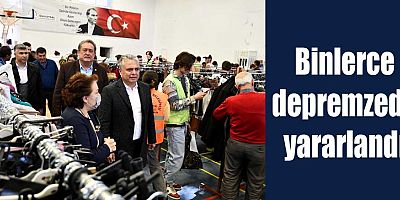 Binlerce depremzede yararlandı