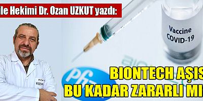 BIONTECH AŞISI BU KADAR ZARARLI MI?