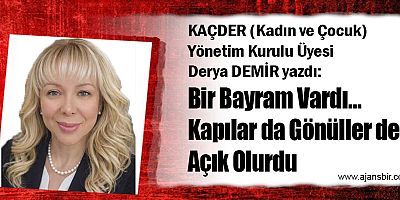 Bir Bayram Vardı… Kapılar da Gönüller de Açık Olurdu