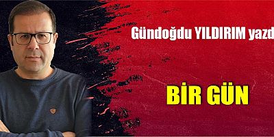 BİR GÜN
