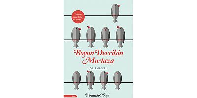 Bir Kadının Dile Getiremediği Hislerine Tercüman Olan “Boyun Devrilsin Murtaza”, Okuyucuya Bir Karnaval Yaşatacak