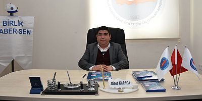 Birlik Haber-Sen Antalya Şube Başkanı Karaca: ‘İş barışı bozulmasın!’