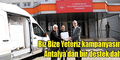 Biz Bize Yeteriz kampanyasına Antalya’dan bir destek daha