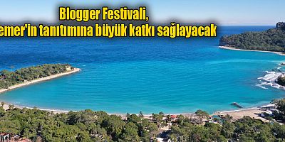Blogger Festivali, Kemer'in tanıtımına büyük katkı sağlayacak