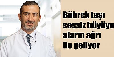 Böbrek taşı sessiz büyüyor, alarm ağrı ile geliyor