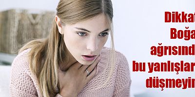Boğaz ağrısına karşı 10 etkili öneri!