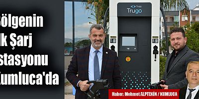 Bölgenin İlk Şarj İstasyonu Kumluca'da