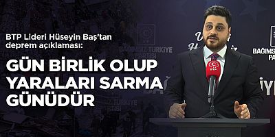 BTP Genel Başkanı Hüseyin Baş: Gün birlik olma