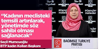 BTP Kadın Kolları Başkanı Seçil Mumcuoğlu’nun 8 Mart Dünya Kadınlar Günü mesajı…